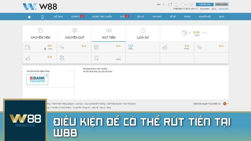 Điều kiện tiên quyết khi rút tiền W88 đó là tài khoản người chơi phải có số dư tối thiểu là 100,000 VND