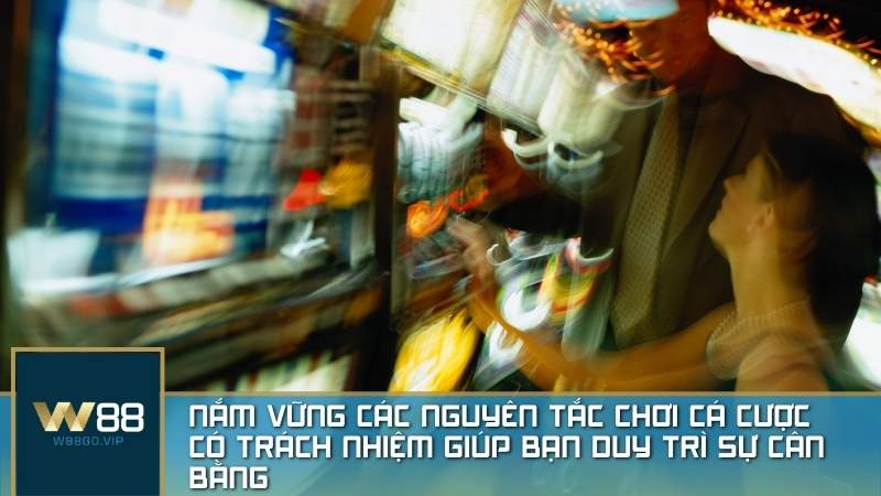 Các nguyên tắc chơi cá cược có trách nhiệm cơ bản mà người chơi cần nắm