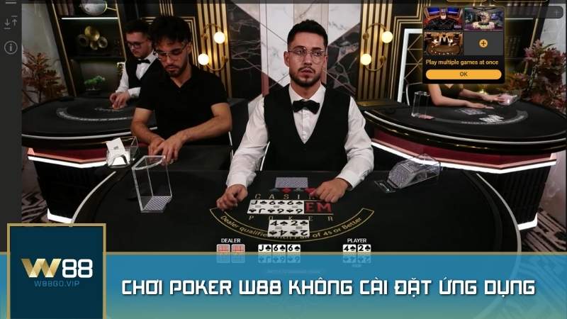 Chơi Poker W88 không cài đặt ứng dụng