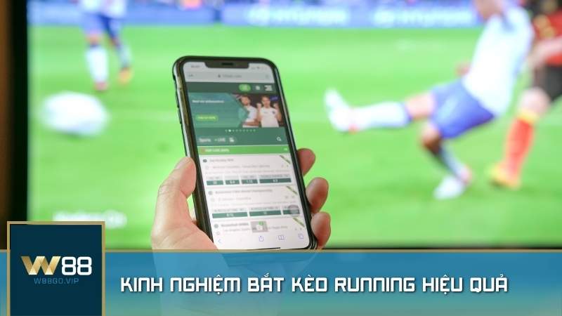 Kinh nghiệm bắt kèo running hiệu quả