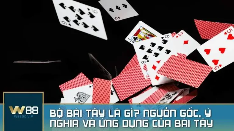 bo bai tay la gi va nguon goc - Khám phá lịch sử, ý nghĩa và ứng dụng thú vị của Bộ bài Tây