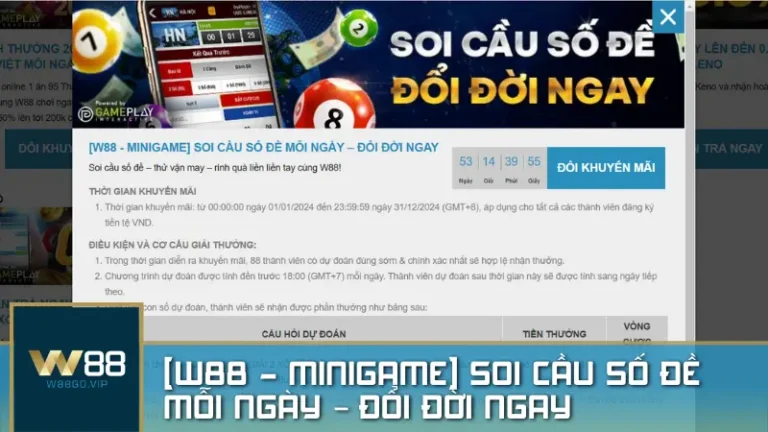 [W88 - Minigame] Soi cầu số đề mỗi ngày – Đổi đời ngay