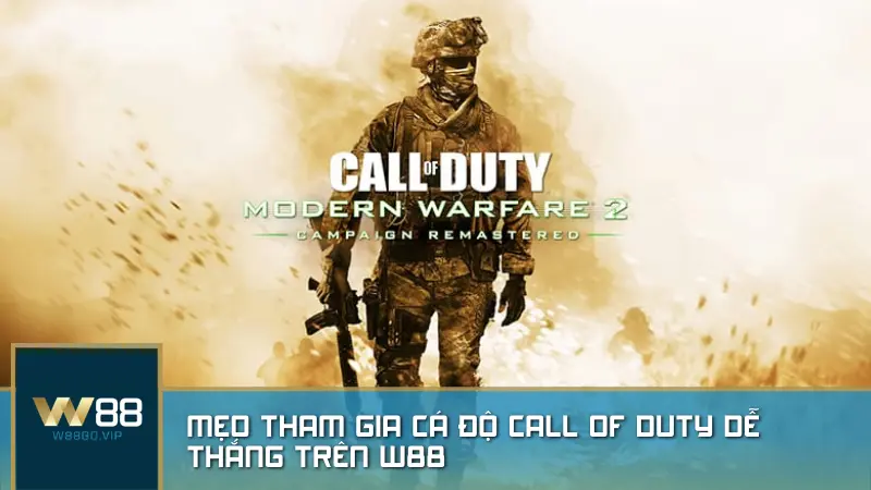 Mẹo tham gia cá độ Call of Duty dễ thắng trên W88