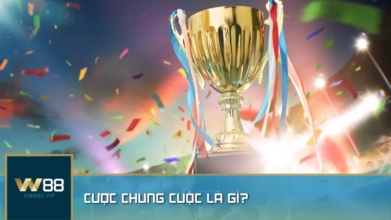 Cược chung cuộc là gì?