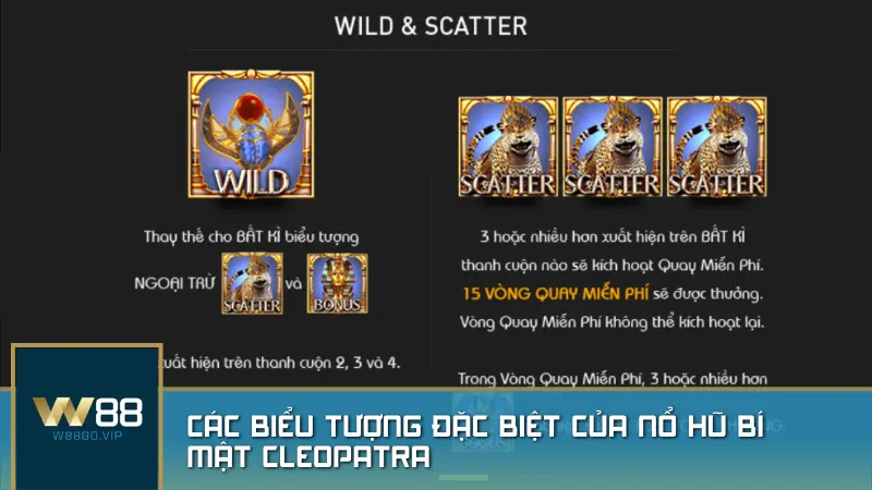 Các biểu tượng đặc biệt trong game nổ hũ Bí Mật Cleopatra – Wild, Scatter và Bonus mang đến cơ hội nhân thưởng và kích hoạt vòng quay miễn phí hấp dẫn tại W88.